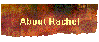 About Rachel