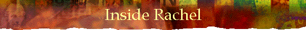 Inside Rachel