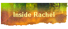 Inside Rachel