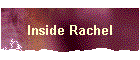 Inside Rachel