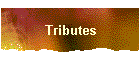 Tributes